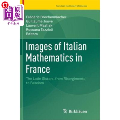 海外直订Images of Italian Mathematics in France: The Latin Sisters, from Risorgimento to 意大利数学在法国的形象：拉