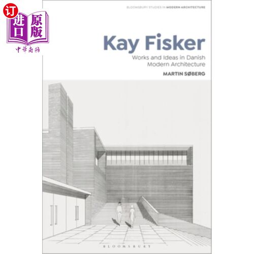 海外直订Kay Fisker: Works and Ideas in Danish Modern Architecture 凯·菲斯克:丹麦现代建筑的作品与理念