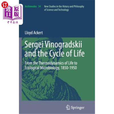 海外直订Sergei Vinogradskii and the Cycle of Life: From the Thermodynamics of Life to Ec 谢尔盖·维诺格拉茨基与生命