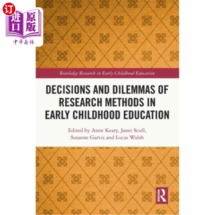 Education 抉择与困境 Early Methods Dilemmas Research 幼儿教育研究方法 海外直订Decisions Childhood and