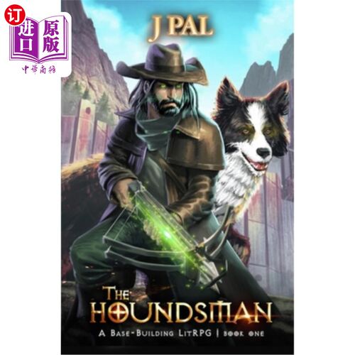 海外直订The Houndsman: A Base-Building LitRPG Adventure The hound man:一个建立基地的LitRPG冒险