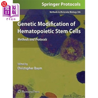 海外直订Genetic Modification of Hematopoietic Stem Cells: Methods and Protocols 造血干细胞的遗传修饰:方法和方案