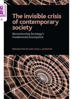 海外直订Invisible Crisis of Contemporary Society: Reconstructing Sociology's Fundamental 当代社会的无形危机:社会学