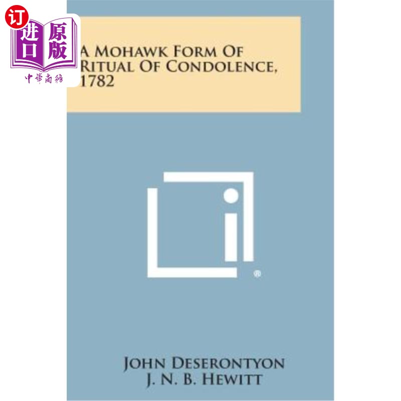 海外直订A Mohawk Form of Ritual of Condolence, 1782 莫霍克式的吊唁仪式，1782年