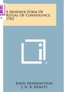 海外直订A Mohawk Form of Ritual of Condolence, 1782 莫霍克式的吊唁仪式，1782年