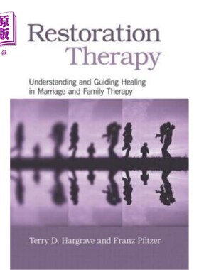 海外直订医药图书Restoration Therapy: Understanding and Guiding Healing in Marriage and Family Th 恢复治疗:理解和指