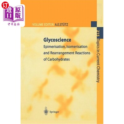 海外直订Glycoscience: Epimerisation, Isomerisation and Rearrangement Reactions of Carboh 糖科学：碳水化合物的差向异