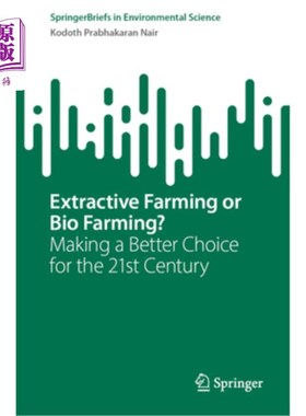 海外直订Extractive Farming or Bio Farming?: Making a Better Choice for the 21st Century 萃取农业还是生物农业?为21世