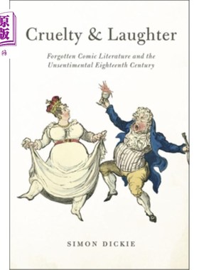 海外直订Cruelty and Laughter: Forgotten Comic Literature and the Unsentimental Eighteent Cruelty an