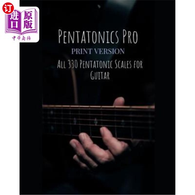 海外直订Pentatonics Pro: All 330 Pentatonic Scales for Guitar 五声音阶专业版：适用于吉他的330个五声音阶