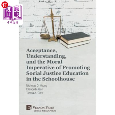 海外直订Acceptance, Understanding, and the Moral Imperative of Promoting Social Justice  在学校推行社会正义教育的接