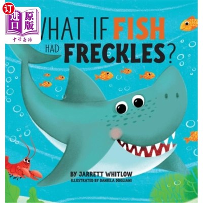 海外直订What if Fish had Freckles? 如果鱼有雀斑呢？