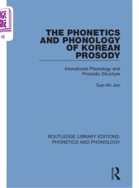 海外直订The Phonetics and Phonology of Korean Prosody: Intonational Phonology and Prosod 韩语韵律的语音与音韵学:语