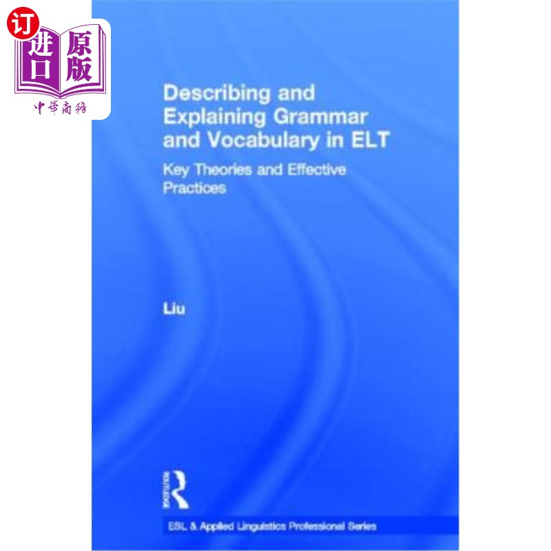 海外直订Describing and Explaining Grammar and Vocabulary in ELT: Key Theories and Effect 在ELT中描述和解释语法和词