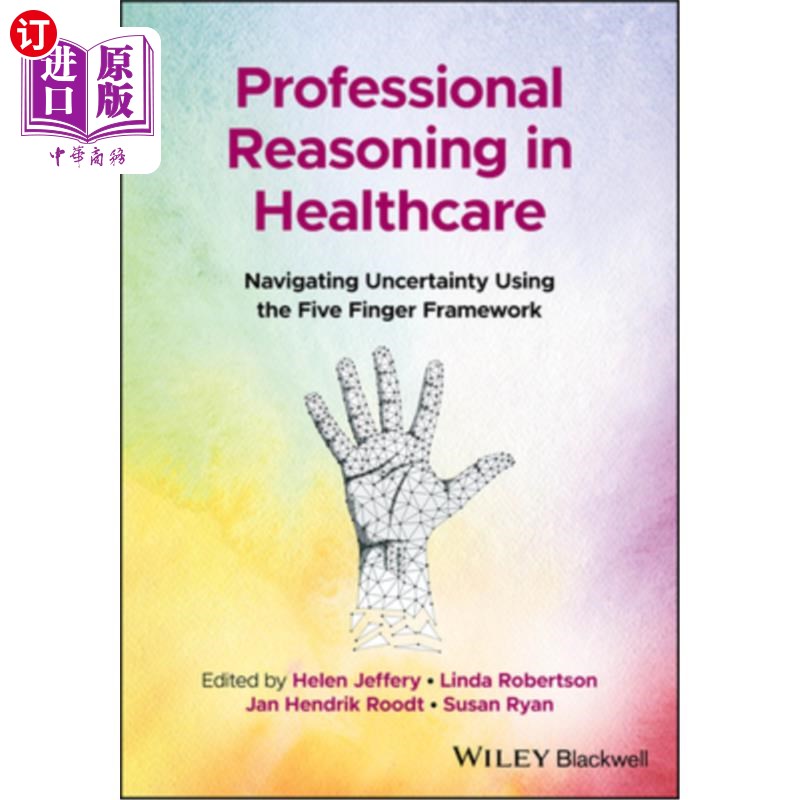 海外直订医药图书Professional Reasoning in Healthcare: Navigating Uncertainty Using the Five Fing 医疗保健中的专业推
