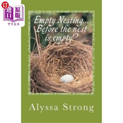 海外直订Empty Nesting...Before the Nest Is Empty?: Navigating the 'tween' Years with You 空巢……在空巢之前？：用你