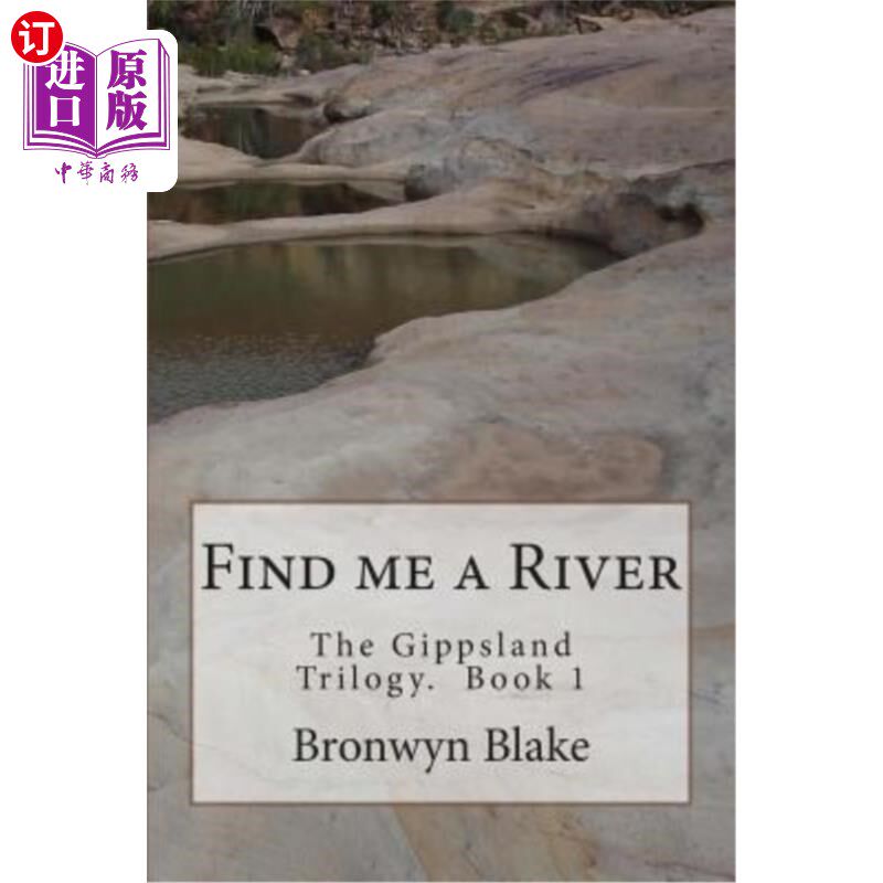海外直订Find me a River: Book 1. The Gippland Trilogy 给我找条河:第一册。吉普兰三部曲