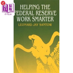 海外直订Helping the Federal Reserve Work Smarter 帮助美联储更聪明地工作