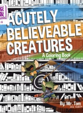 海外直订Acutely Believable Creatures: A Coloring Book 非常可信的生物:一本着色书