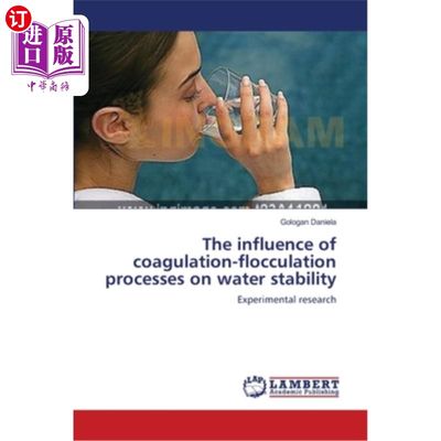 海外直订The influence of coagulation-flocculation processes on water stability 混凝过程对水稳定性的影响