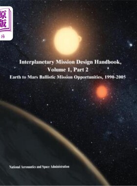 海外直订Interplanetary Mission Design Handbook, Volume 1, Part 2: Earth to Mars Ballisti 星际任务设计手册，第1卷，