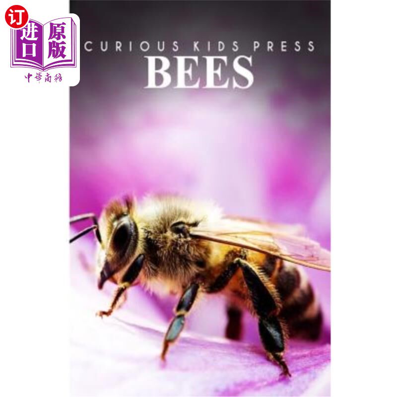 海外直订Bees - Curious Kids Press: Kids Book about Animals and Wildlife, Children's Book 蜜蜂-好奇的孩子出版社：关