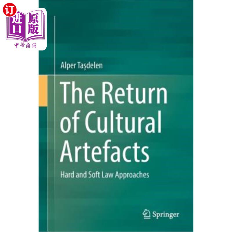 海外直订The Return of Cultural Artefacts: Hard and Soft Law Approaches 文化文物的回归:硬法与软法途径