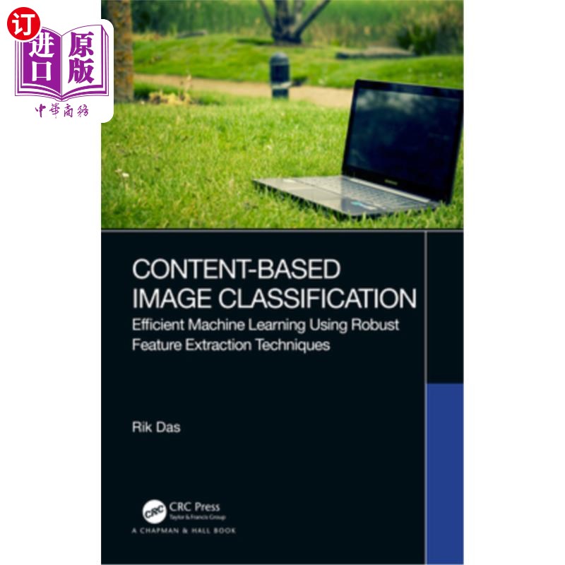 海外直订Content-Based Image Classification: Efficient Machine Learning Using Robust Feat 基于内容的图像分类:使用鲁