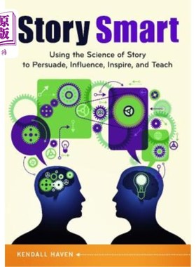 海外直订Story Smart: Using the Science of Story to Persuade, Influence, Inspire, and Tea 故事智慧：运用故事的科学去