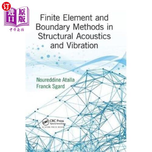 海外直订Finite Element and Boundary Methods in Structura... 结构声学与振动中的有限元与边界方法