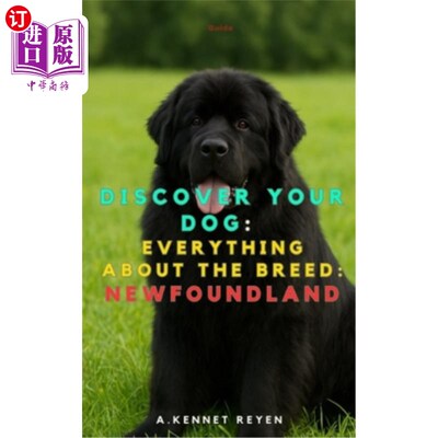 海外直订Discover your dog: Everything about the breed: Newfoundland 发现你的狗：关于这个品种的一切：纽芬兰