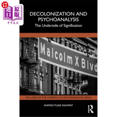 海外直订Decolonization and Psychoanalysis: The Underside of Signification 非殖民化与精神分析：意义的阴暗面