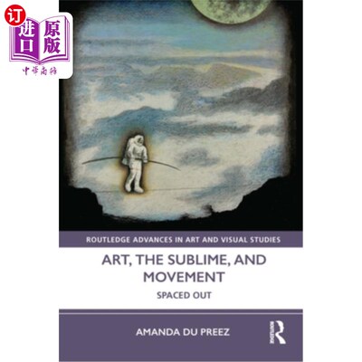 海外直订Art, the Sublime, and Movement: Spaced Out 艺术、崇高与运动:间隔