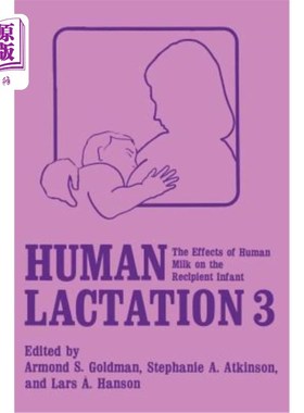 海外直订Human Lactation 3: The Effects of Human Milk on the Recipient Infant 母乳对受奶婴儿的影响