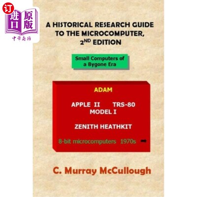 海外直订A Historical Research Guide to the Microcomputer, 2nd Edition 微机历史研究指南，第二版