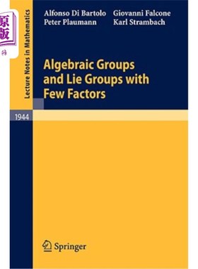 海外直订Algebraic Groups and Lie Groups with Few Factors 代数群与少因子李群