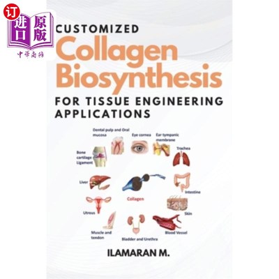 海外直订医药图书Customized Collagen Biosynthesis for Tissue Engineering Applications 用于组织工程应用的定制胶原生物