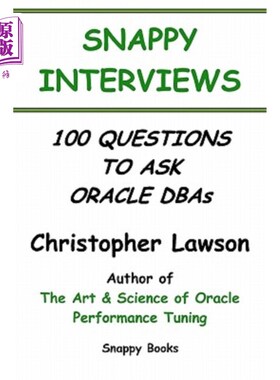 海外直订Snappy Interviews: 100 Questions To Ask Oracle Dbas 快速访谈：向Oracle DBA询问100个问题