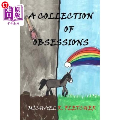 海外直订A Collection of Obsessions: The Short Stories of Michael R. Fletcher 《迷恋集:迈克尔·r·弗莱彻的短篇小说集》