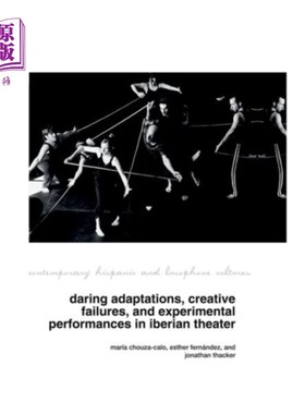 海外直订Daring Adaptations, Creative Failures and Experi... 伊比利亚剧院的大胆改编、创造性失败和实验性表演