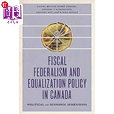 海外直订Fiscal Federalism and Equalization Policy in Can... 加拿大的财政联邦制与均衡政策