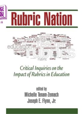 海外直订Rubric Nation: Critical Inquiries on the Impact of Rubrics in Education (HC) 准则国家：关于教育准则影响的批判性