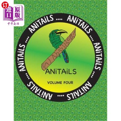海外直订ANiTAiLS Volume Four: Learn about the Emerald Toucanet, Panther Chameleon, Spott ANiTAiLS第四