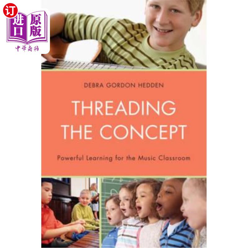 海外直订Threading the Concept: Powerful Learning for the Music Classroom 穿插理念：音乐教室的强大学习