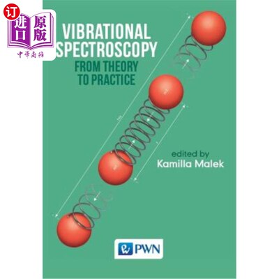海外直订Vibrational Spectroscopy: From Theory to Applications 振动光谱学：从理论到应用
