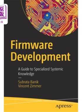 海外直订Firmware Development: A Guide to Specialized Systemic Knowledge 固件开发:专业系统知识指南