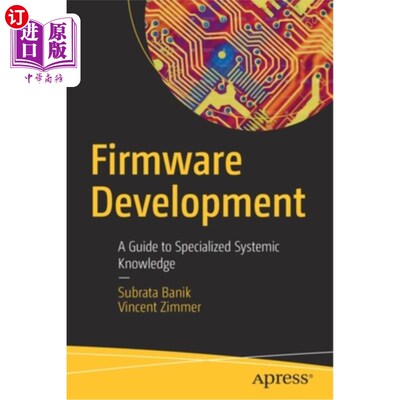 海外直订Firmware Development: A Guide to Specialized Systemic Knowledge 固件开发:专业系统知识指南