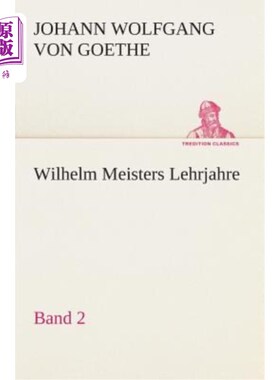 海外直订德语 Wilhelm Meisters Lehrjahre - Band 2 - 威廉·迈斯特斯·莱尔贾尔 - 乐队 2