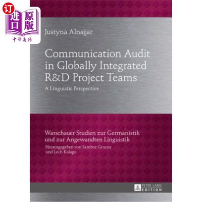 海外直订Communication Audit in Globally Integrated R?u38?d Project Teams: A Linguistic P 全球一体化R？u38？d项目团