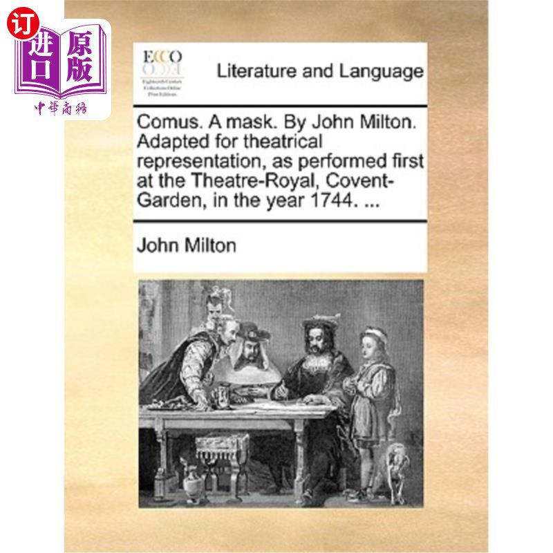 海外直订Comus. a Mask. by John Milton. Adapted for Theatrical Representation, as Perform 《科玛斯》。一个面具。约翰
